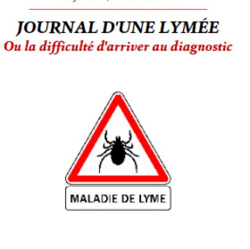 « Journal d’une Lymée : Ou la	difficulté d’arriver au diagnostic »