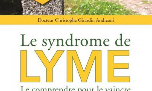 « Le syndrome de la maladie de Lyme, le comprendre pour le vaincre »