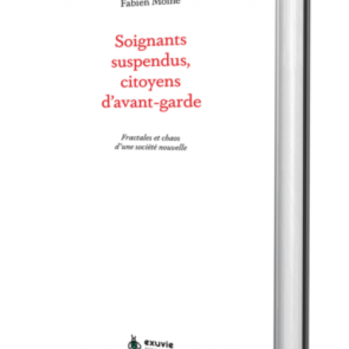 Livre de Fabien MOINE « Soignants suspendus, citoyens d’avant-garde »